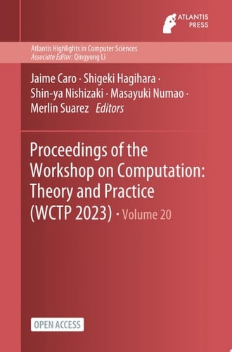 Proceedings of the Workshop on Computation: Theory and Practice (WCTP 2023)