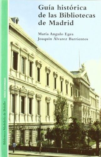 Guía histórica de las bibliotecas de Madrid