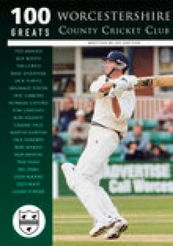 100 Greats: Worcestershire County Cricket Club