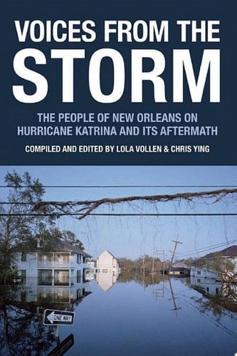 Voices from the Storm The People of New Orleans on Hurricane Katrina and Its Aftermath