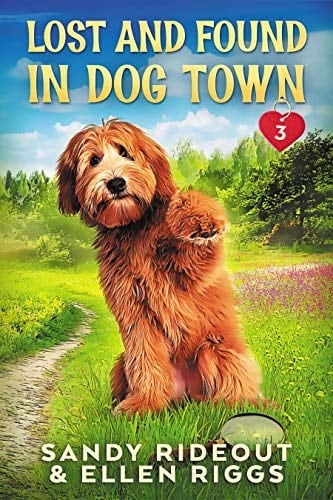 Lost and Found in Dog Town: (Dog Town Cozy Romance Mysteries #3)