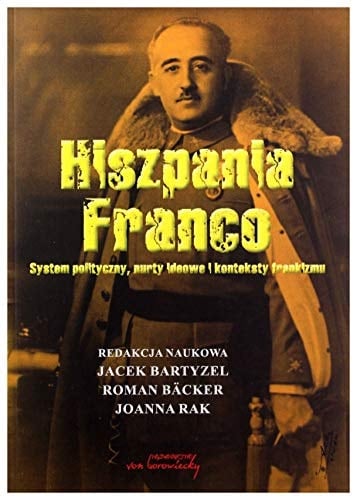Hiszpania Franco system polityczny, nurty ideowe i konteksty frankizmu