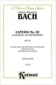 Cantata No. 20 -- O Ewigkeit, du Donnerwort: SATB with ATB Soli (Kalmus Edition)