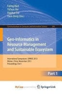 Geo-Informatics in Resource Management and Sustainable Ecosystem International Symposium, Grmse 2013, Wuhan, China, November 8-10, 2013, Proceedings, Part I