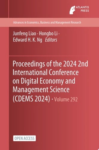 Proceedings of the 2024 2nd International Conference on Digital Economy and Management Science (CDEMS 2024)