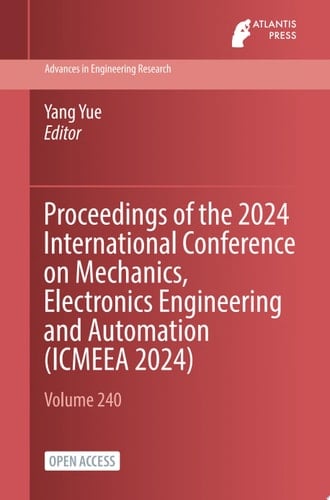 Proceedings of the 2024 International Conference on Mechanics, Electronics Engineering and Automation (ICMEEA 2024)