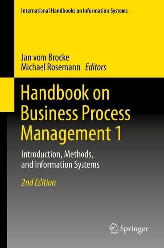 Handbook on Business Process Management 1 Introduction, Methods, and Information Systems