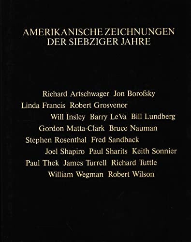 Amerikanische Zeichnungen der siebziger Jahre Richard Artschwager ... [Louisiana Museum of Modern Art, Dänemark, 15. August-20. September 1981, Kunsthalle Basel, Schweiz, 4. Oktober-18. November 1981, Städtische Galerie im Lenbachhaus, München, 16. Februar-11. April 1982, Wilhelm-Hack-Museum, Ludwigshafen, September-Oktober 1982