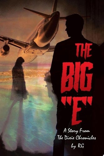 The Big “E” A Story From The Dixie Chronicles