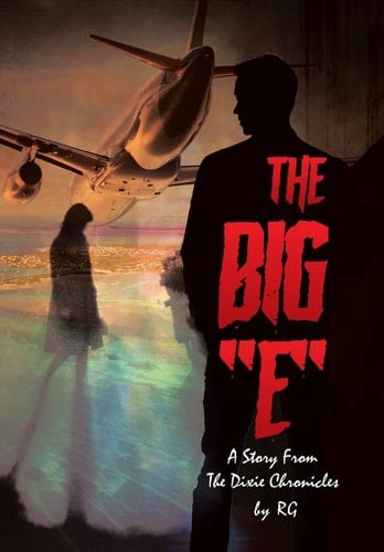 The Big "E" A Story From The Dixie Chronicles