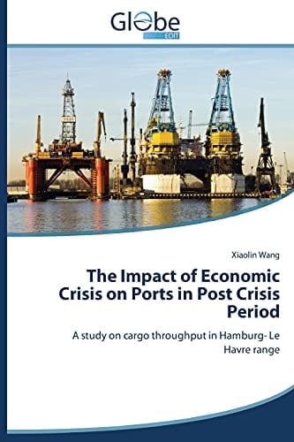 The Impact of Economic Crisis on Ports in Post Crisis Period: A study on cargo throughput in Hamburg- Le Havre range