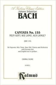 Cantata No. 155 -- Mein Gott, Wie Lang', Ach Lange Satb with Satb Soli