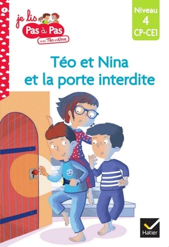 Téo et Nina CP CE1 Niveau 4 - Téo et Nina et la porte interdite