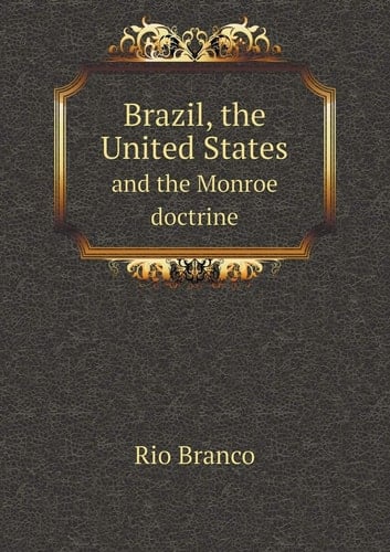 Brazil, the United States and the Monroe doctrine