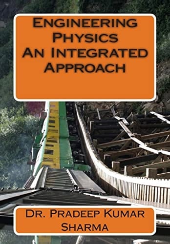 Engineering Physics - An Integrated Approach Engineering Physics