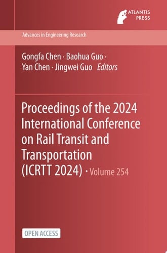 Proceedings of the 2024 International Conference on Rail Transit and Transportation (ICRTT 2024)