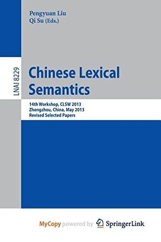 Chinese Lexical Semantics 14th Workshop, Clsw 2013, Zhengzhou, China, May 10-12, 2013. Revised Selected Papers