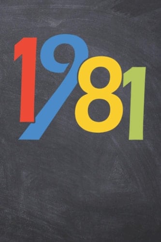 1981: 40th Birthday Gifts 1981 Journal for Writing, Size 6" x 9", 120 Pages