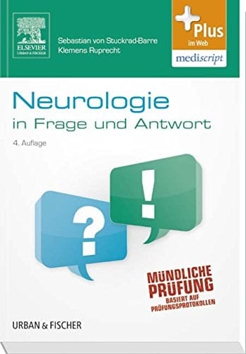 Neurologie in Frage und Antwort Fragen und Fallgeschichten ; [mündliche Prüfung, basiert auf Prüfungsprotokollen]