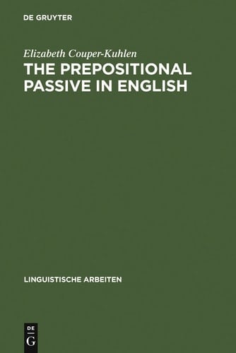The prepositional passive in English a semantic-syntactic analysis, with a lexicon of prepositional verbs