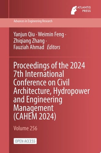 Proceedings of the 2024 7th International Conference on Civil Architecture, Hydropower and Engineering Management (CAHEM 2024)