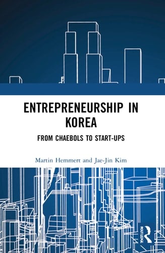 Entrepreneurship in Korea From Chaebols to Start-ups