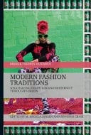 Modern Fashion Traditions Negotiating Tradition and Modernity Through Fashion
