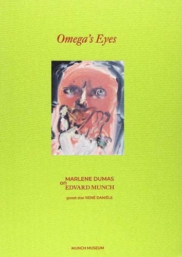 Omega's Eyes Marlene Dumas on Edvard Munch