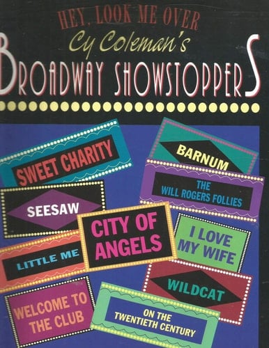 Hey Look Me Over -- Cy Coleman's Broadway Showstoppers: Piano/Vocal/Chords