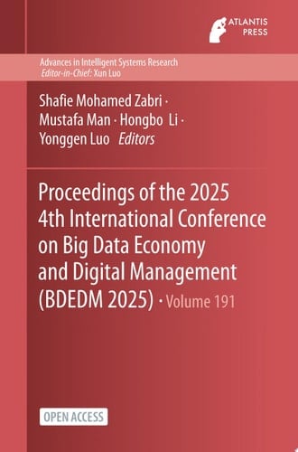 Proceedings of the 2025 4th International Conference on Big Data Economy and Digital Management (BDEDM 2025)