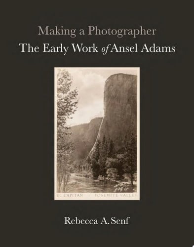 Making a Photographer The Early Work of Ansel Adams