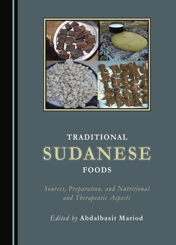 Traditional Sudanese Foods Sources, Preparation, and Nutritional and Therapeutic Aspects