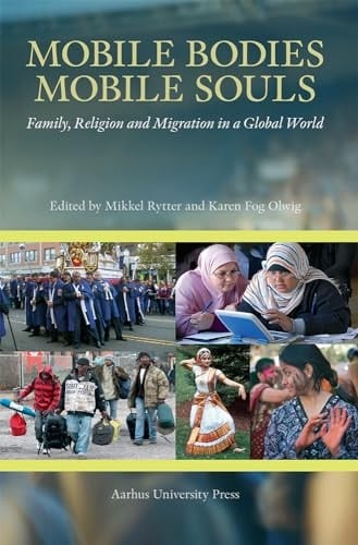 Mobile Bodies, Mobile Souls Family, Religion and Migration in a Global World