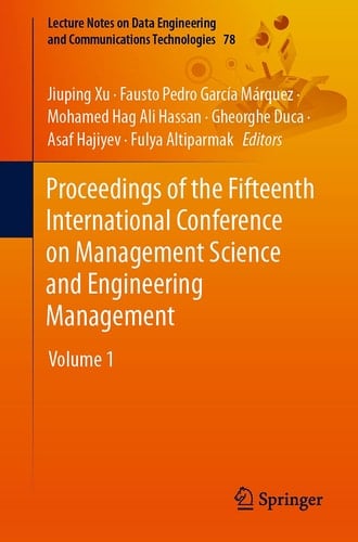 Proceedings of the Fifteenth International Conference on Management Science and Engineering Management Volume 1