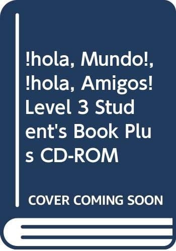 ¡hola, Mundo!, ¡hola, Amigos! Level 3 Student's Book Plus CD-ROM