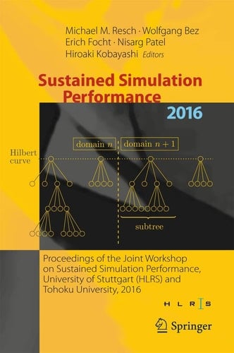 Sustained Simulation Performance 2016 Proceedings of the Joint Workshop on Sustained Simulation Performance, University of Stuttgart (HLRS) and Tohoku University, 2016