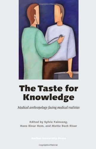 The Taste for Knowledge Medical Anthropology Facing Medical Realities