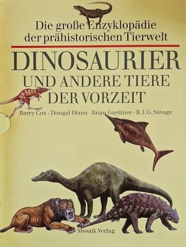 Dinosaurier und andere Tiere der Vorzeit die grosse Enzyklopädie der prähistorischen Tierwelt