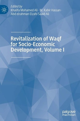 Revitalization of Waqf for Socio-Economic Development, Volume I