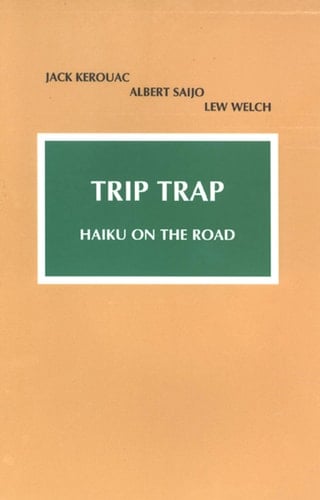 Trip Trap Haiku Along the Road from San Francisco to New York, 1959