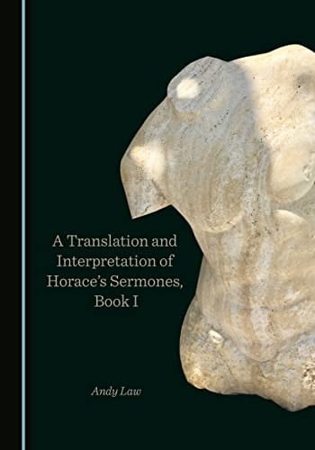 A Translation and Interpretation of Horace's Sermones, Book I