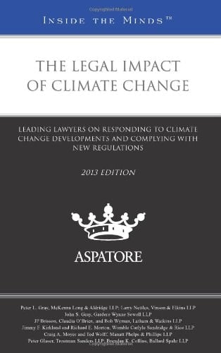 The Legal Impact of Climate Change Leading Lawyers on Responding to Climate Change Developments and Complying with New Regulations