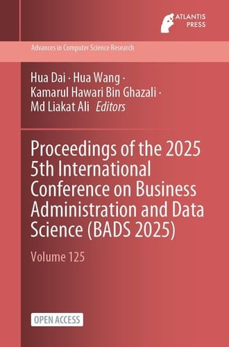 Proceedings of the 2025 5th International Conference on Business Administration and Data Science (BADS 2025)
