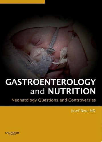 Neonatology: Questions and Controversies Series Gastroenterology and Nutrition