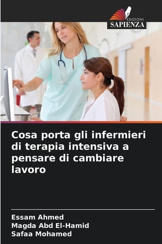 Cosa porta gli infermieri di terapia intensiva a pensare di cambiare lavoro (Italian Edition)