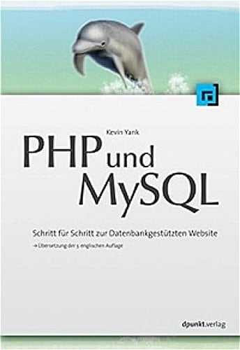 PHP & MySQL Schritt für Schritt zur datenbankgestützten Website