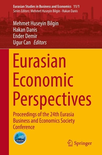 Eurasian Economic Perspectives Proceedings of the 24th Eurasia Business and Economics Society Conference