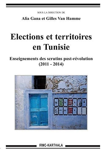 Élections et territoires en Tunisie enseignements des scrutins post-révolution (2011-2014)