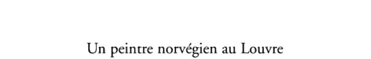 Norwegian painter in the Louvre Peder Balke (1804-1887) and his times