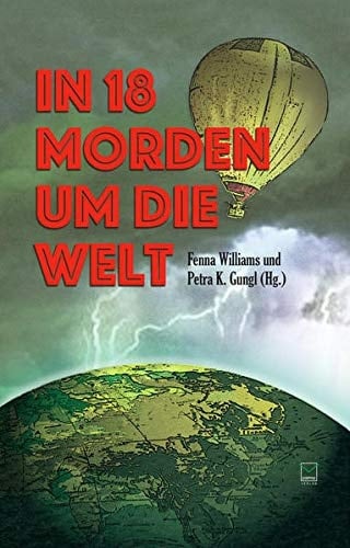 In 18 Morden um die Welt kriminelle Kurzgeschichten von fünf Kontinenten